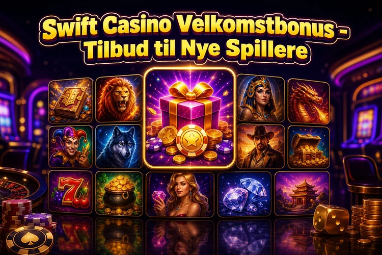 Swift Casino Velkomstbonus - Tilbud til Nye Spillere