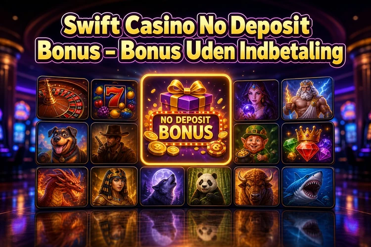 Swift Casino No Deposit Bonus - Bonus Uden Indbetaling