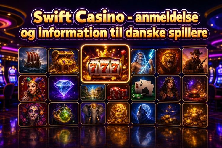 Swift Casino - anmeldelse og information til danske spillere